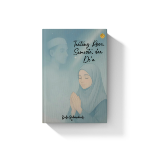 Tentang Rasa, Semesta, dan Do'a