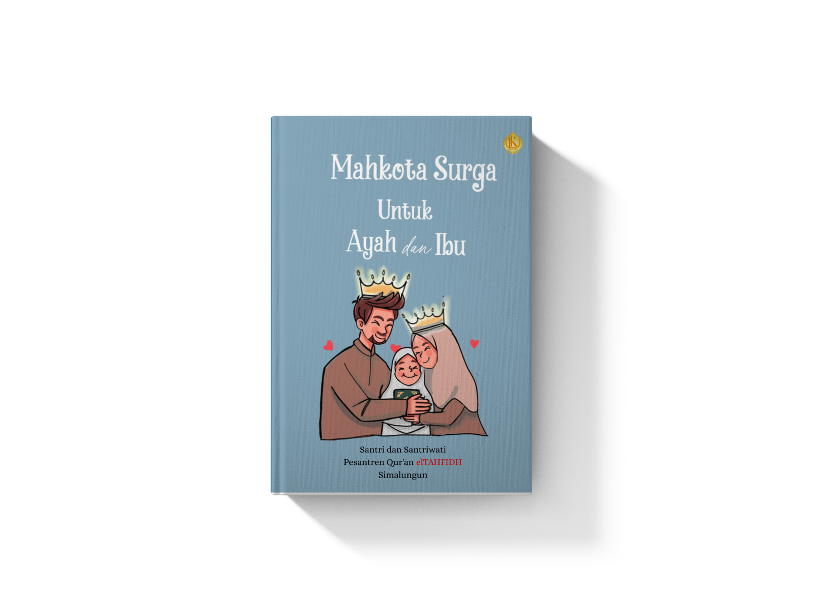 Mahkota Surga untuk Ayah dan Ibu